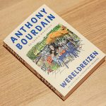 Boekrecensie: Anthony Bourdain – Wereldreizen